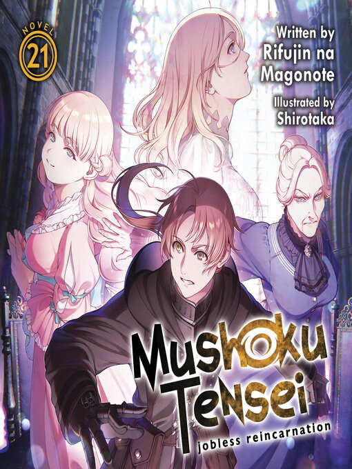 Title details for Mushoku Tensei: Jobless Reincarnation, Volume 21 by Rifujin na Magonote - Available